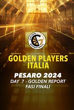 Golden Players 2024 - Day 7 - Golden Report - Fasi Finali