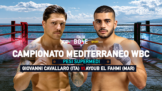Campionato Mediterraneo WBC 2026 - Pesi Supermedi - Giovanni Cavallaro Vs Ayoub El Fahmi
