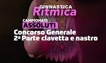 Campionati Italiani Assoluti - Concorso Generale (Seconda Parte)