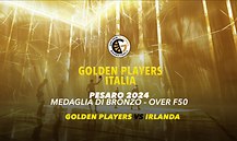  Golden Players 2024 - Medaglia di Bronzo F50 - Golden Players vs Irlanda