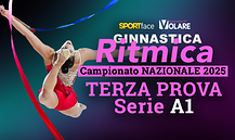 Campionato Nazionale Ritmica 2025 - Serie A1 - Terza Prova