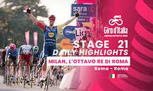 Giro d'Italia - Stage 21 - Daily Highlights