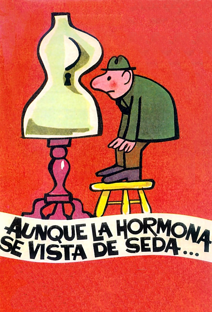 Aunque la hormona se vista de seda...