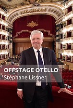 Offstage Otello Steféphane Lissner