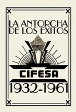 La antorcha de los éxitos: Cifesa (1932 - 1961)