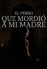 El perro que mordió a mi madre