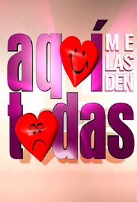 Aquí me las den todas