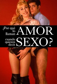 ¿Por qué lo llaman amor cuando quieren decir sexo?