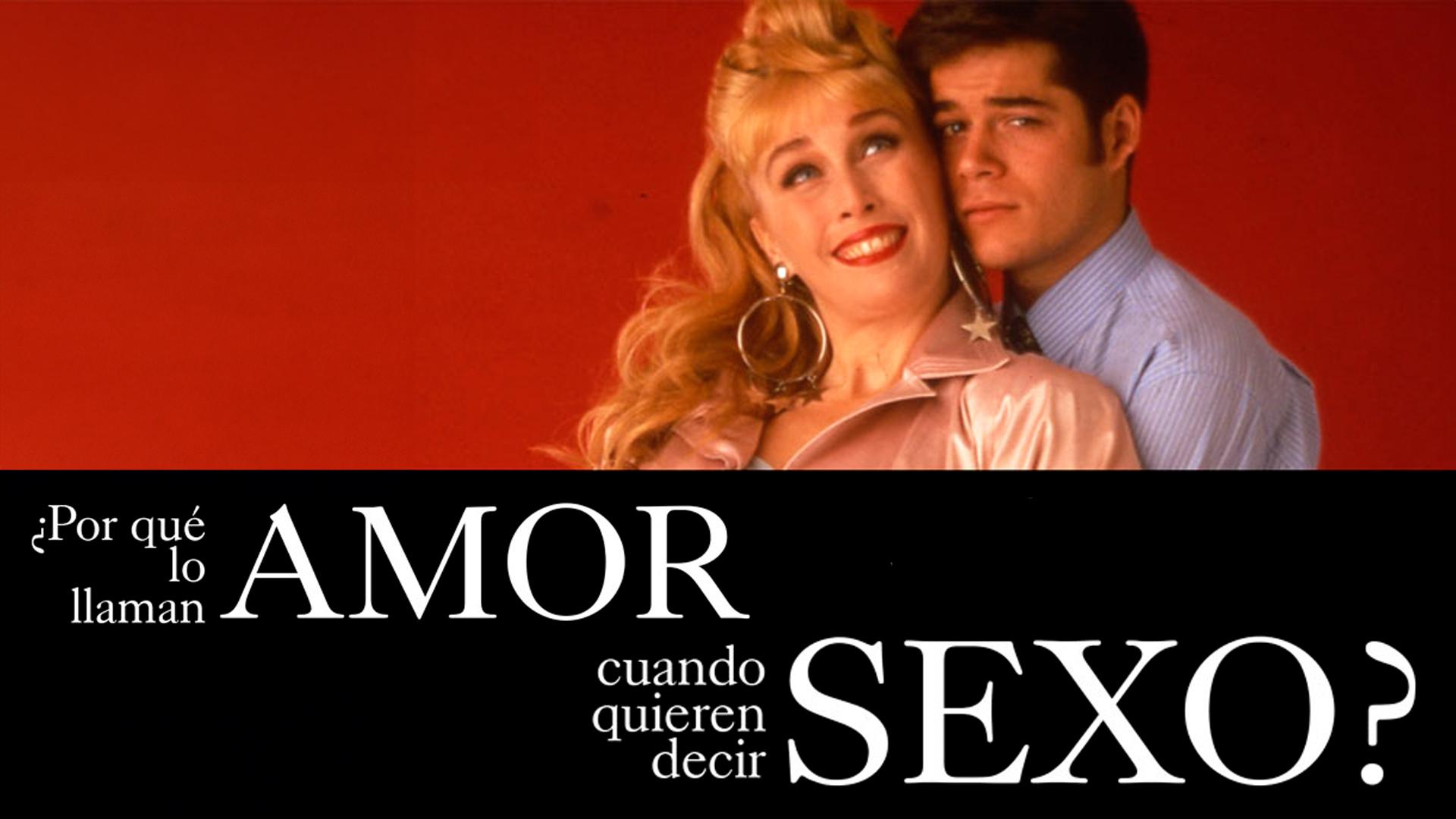 ¿Por qué lo llaman amor cuando quieren decir sexo?