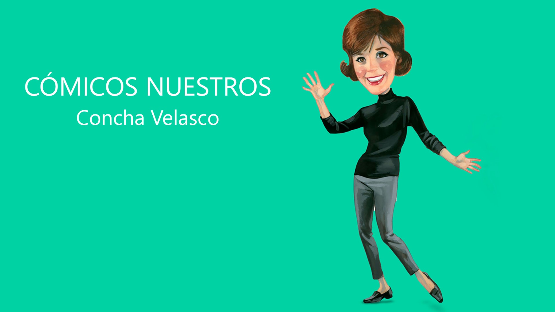 Cómicos nuestros: Concha Velasco